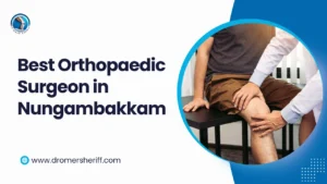 Best Orthopedic Surgeon in Nungambakkam