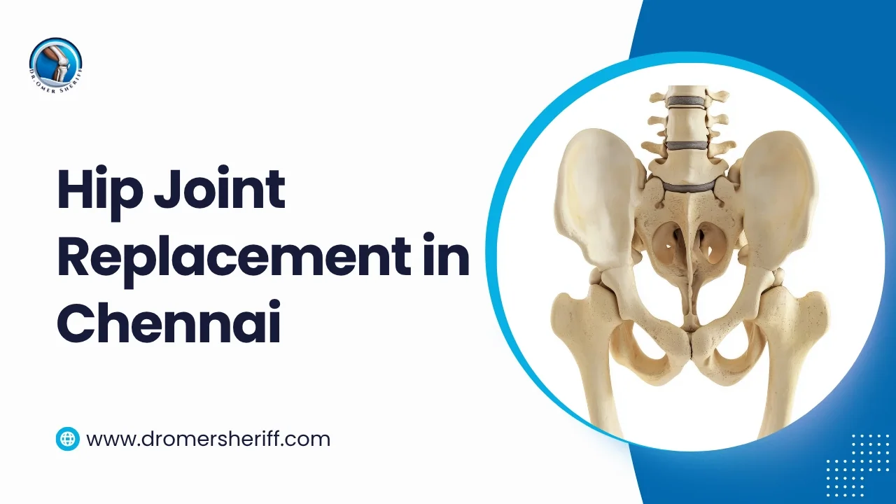 Hip Joint Replacement in Chennai