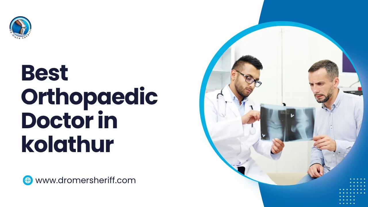 Best Orthopaedic Doctor in kolathur