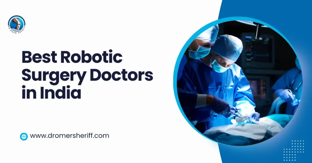 Best Robotic Surgery Doctors in India