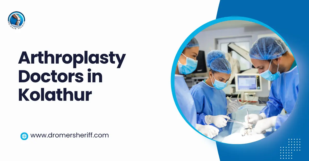 Arthroplasty Doctors in Kolathur