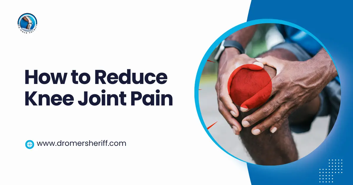 How to Reduce Knee Joint Pain